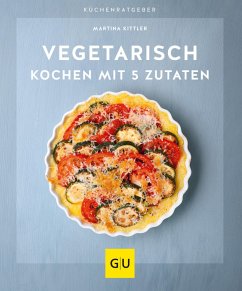 Vegetarisch kochen mit 5 Zutaten (eBook, ePUB) - Kittler, Martina