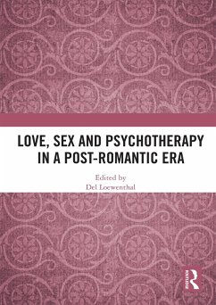 Cover Love, Sex and Psychotherapy in a Post-Romantic Era (eBook, ePUB)