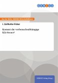 Kommt die verbrauchsabhängige Kfz-Steuer? (eBook, PDF) Kommt die verbrauchsabhängige Kfz-Steuer? (eBook, PDF)