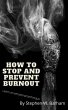 How to Stop and Prevent Burnout... - Bild 1