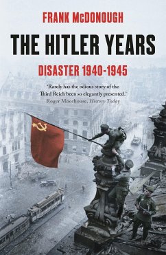 The Hitler Years ~ Disaster 1940 - 1945 - McDonough, Dr Frank