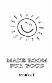 Make Room for Good