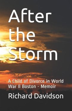 After the Storm: A Child of Divorce in World War II Boston - Memoir - Davidson, Richard