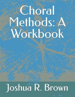 Choral Methods - Brown, Joshua Ray