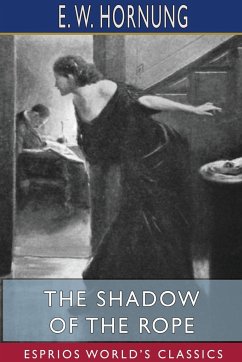 The Shadow of the Rope (Esprios Classics) - Hornung, E. W.