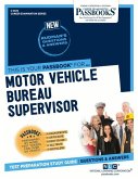 Motor Vehicle Bureau Supervisor (C-3574): Passbooks Study Guide Volume 3574