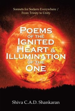 Poems of the Ignited Heart & Illumination of the One - Shankaran, Shiva C. A. D.