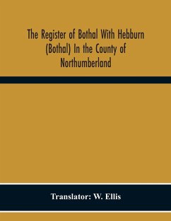 The Register Of Bothal With Hebburn (Bothal) In The County Of Northumberland