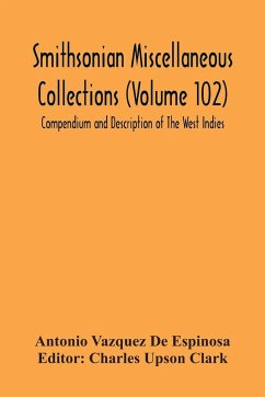 Smithsonian Miscellaneous Collections (Volume 102) Compendium And Description Of The West Indies - Vazquez de Espinosa, Antonio