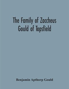The Family Of Zaccheus Gould Of Topsfield - Apthorp Gould, Benjamin