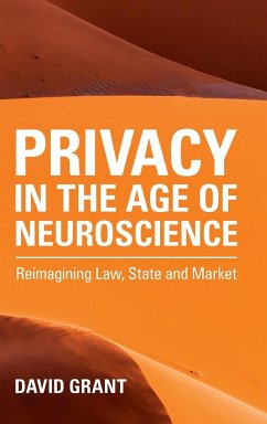 Privacy in the Age of Neuroscience - Grant, David