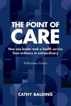 The Point of Care: How One Leader Took an Organisation from Ordinary to Extraordinary - Balding, Cathy