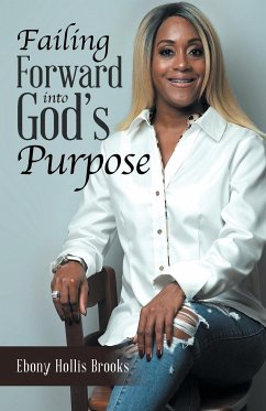 Failing Forward into God's Purpose - Brooks, Ebony Hollis