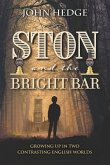 Ston and the Bright Bar: Growing up in two contrasting English worlds