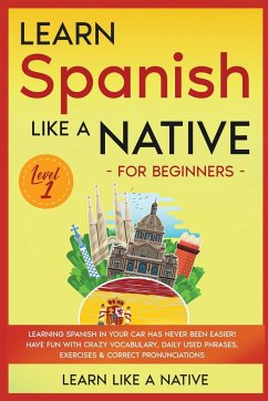 Learn Spanish Like a Native for Beginners - Level 1 - Learn Like A Native