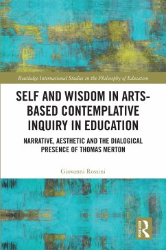 Self and Wisdom in Arts-Based Contemplative Inquiry in Education - Rossini, Giovanni