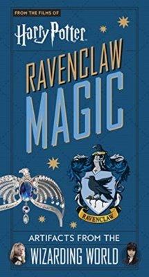 Harry Potter: Ravenclaw Magic - Artifacts from the Wizarding World - Revenson, Jody