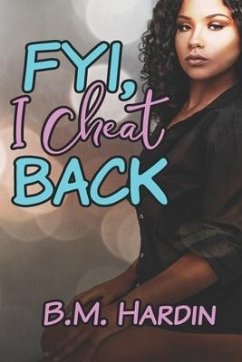 FYI, I Cheat Back! - Hardin, B M