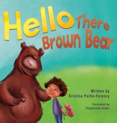 Hello There Brown Bear - Pache-Ferency, Kristina