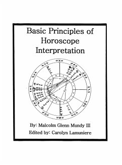 Basic Principles of Horoscope Interpretation - Mundy III, Malcolm Glenn