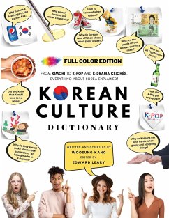 [FULL COLOR] KOREAN CULTURE DICTIONARY - From Kimchi To K-Pop and K-Drama Clichés. Everything About Korea Explained! - Kang, Woosung