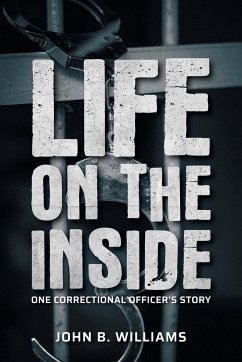 Life on the Inside - Williams, John B.