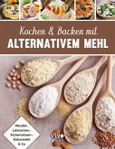 Kochen und Backen mit alternativem Mehl