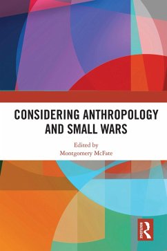 Considering Anthropology and Small Wars (eBook, PDF)