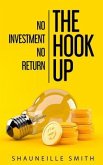 THE HOOK UP NO INVESTMENT NO RETURN (eBook, ePUB)