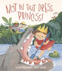 Not in That Dress, Princess! - Meddour, Wendy