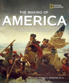 The Making of America Revised Edition: The History of the United States from 1492 to the Present - Johnston, Robert D.