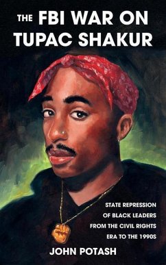 The FBI War on Tupac Shakur - Potash, John