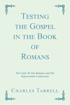 Testing the Gospel in the Book of Romans - Tarrell, Charles