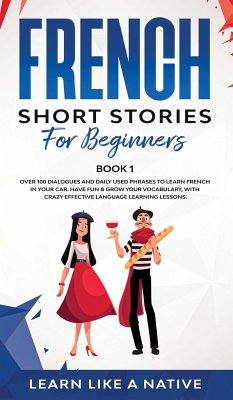 French Short Stories for Beginners Book 1 - Tbd