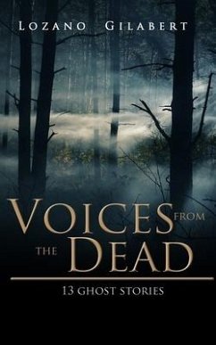 Voices from the Dead: 13 Ghost Stories - Gilabert, Lozano