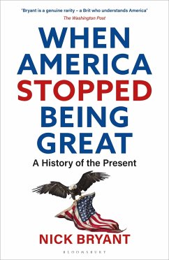 When America Stopped Being Great - Nick Bryant, Bryant