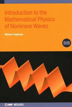 Introduction to the Mathematical Physics of Nonlinear Waves (Second Edition) - Fujimoto, Minoru
