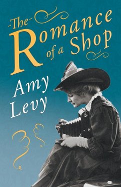 The Romance of a Shop - Levy, Amy; Garnett, Richard