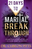 21 Days to Marital Breakthrough: Destroying Demonic Delays to Your Marital Destiny