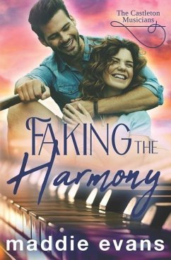 Faking the Harmony: A Castleton Musician sweet romance - Evans, Maddie