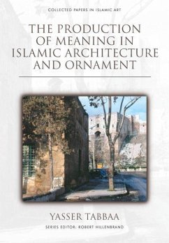 The Production of Meaning in Islamic Architecture and Ornament - Tabbaa, Yasser