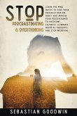 Stop Procrastinating & Overthinking