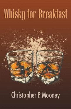 Whisky for Breakfast - Mooney, Christopher P.