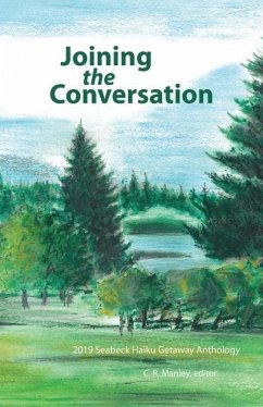 Joining the Conversation: 2019 Seabeck Haiku Getaway Anthology - Haiku Northwest