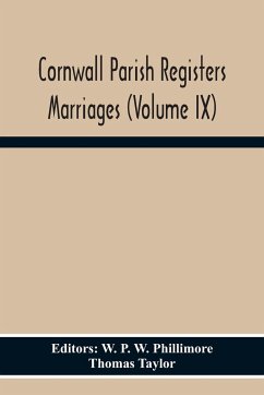 Cornwall Parish Registers Marriages (Volume Ix) - Taylor, Thomas