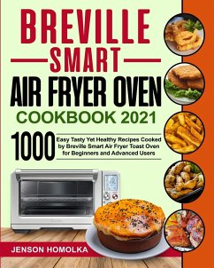 Breville Smart Air Fryer Oven Cookbook 2021 - Homolka, Jenson