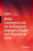 Media Convergence and the Development Strategies of Radio and Television in China (eBook, PDF)
