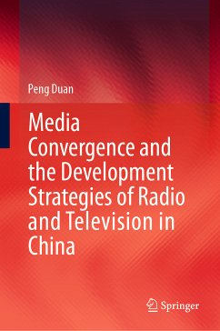 Media Convergence and the Development Strategies of Radio and Television in China (eBook, PDF) - Duan, Peng