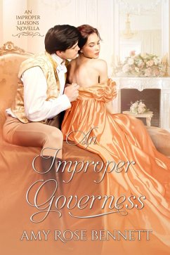 An Improper Governess (Improper Liaisons, #2) (eBook, ePUB) - Bennett, Amy Rose