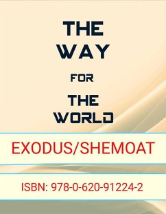 The Way for The World - Exodus/Shemoat (eBook, ePUB) - Mgoduka, Xola